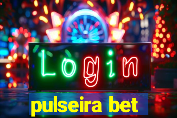 pulseira bet